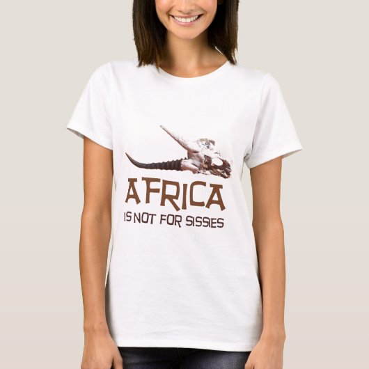 T-shirt L'Afrique n'est pas pour des poules mouillées : (Devant)