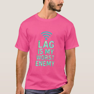 T-shirt Lag is My Enemy - Jouer à Internet Tee