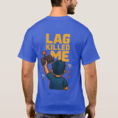 T-shirt “Lag Killed Me – Funny Arcade Gamer T-Shirt” (Dos)