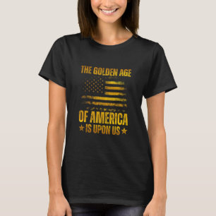 T-shirt L'Âge d'Or de l'Amérique Est Sur Nous Drôle Trump
