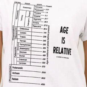 T-shirt L'âge est relatif (l'humour de temps géologique)
