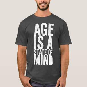 T-shirt L'âge est un état d'esprit