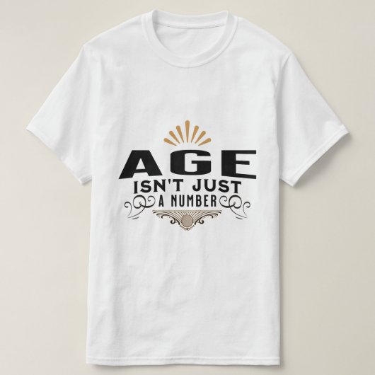 T-SHIRT L'ÂGE N'EST PAS SEULEMENT UN NOMBRE (Design devant)