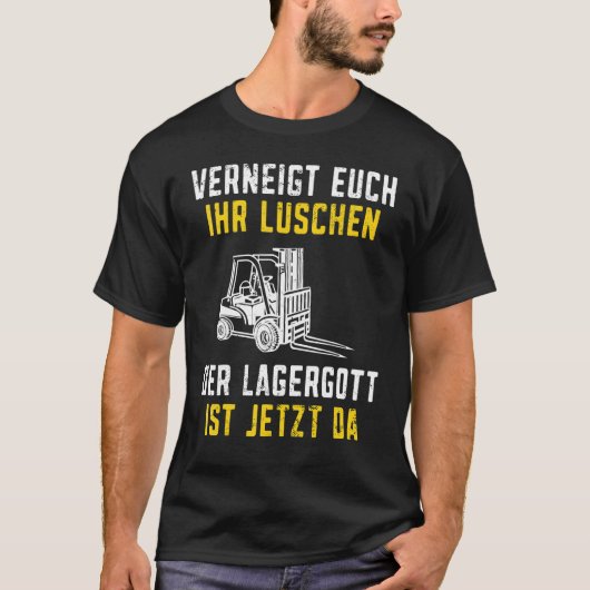 T-shirt Lagergott ist jetzt da Stapler Funny Forklift Driv (Devant)