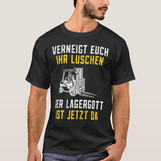 T-shirt Lagergott ist jetzt da Stapler Funny Forklift Driv (Devant)