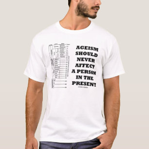 T-shirt L'âgisme devrait ne jamais affecter une personne