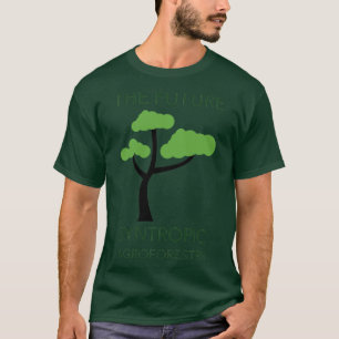 T-SHIRT L'AGROFORESTERIE SYNTROPIQUE FUTURE