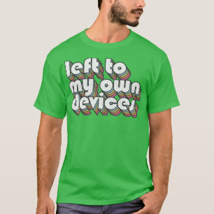 T-shirt Laissé à mes propres appareils 80s Synthpop Fan De