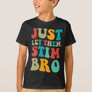 T-shirt Laisse-Les Stim Bro Garys Drôle Sensibilisation su