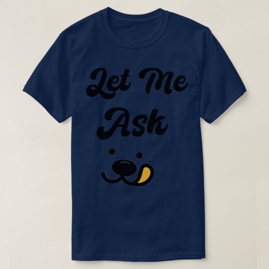 T-shirt Laisse-moi demander à mys (Design devant)