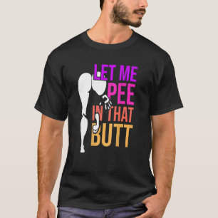 T-shirt Laisse-Moi Pisser Dans Ce Bout En Disant 2
