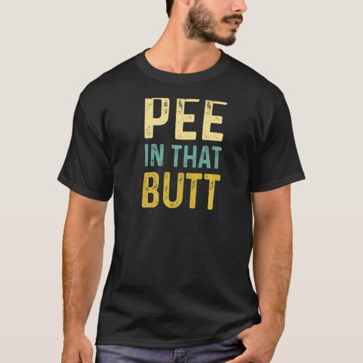 T-shirt Laisse-Moi Pisser Dans Ce Bouton Sur Le Dos (Devant)