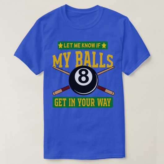 T-shirt Laisse-Moi Savoir Si Mes Boules Entraînent Votre C (Design devant)