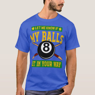 T-shirt Laisse-Moi Savoir Si Mes Boules Entraînent Votre C