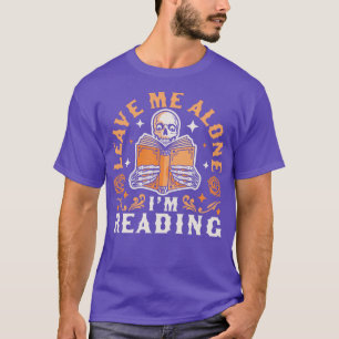 T-shirt Laisse-Moi Seul Je Lis Skeleton Lecture Livre Ha