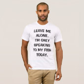 T-shirt Laisse-moi seul, je ne parle qu'à mon poisson aujo (Devant entier)