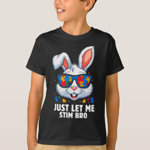 T-shirt Laisse-moi simplement stim mon frère Lapin du Mois