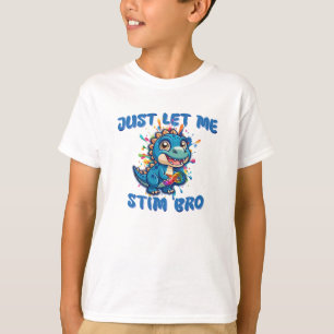 T-shirt Laisse-Moi Stim Bro Dinosaur Infinité Ausome