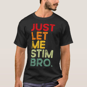 T-shirt Laisse-Moi Stim Bro Drôle Sensibilisation sur l'au