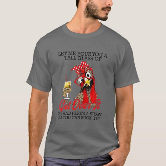 T-shirt Laisse-Moi Te Verser Un Grand Verre De Le Surmonte (Devant)