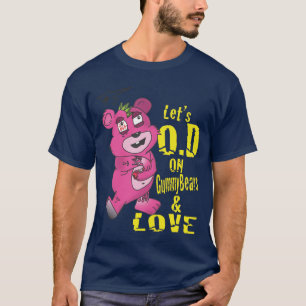 T-shirt Laisse O.D sur GummyBears et amour