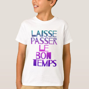 T-shirt Laisse passer le bon temps