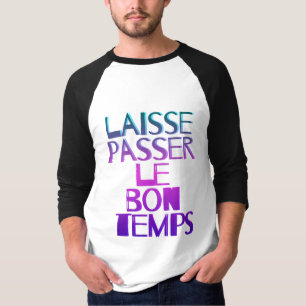 T-shirt Laisse passer le bon temps