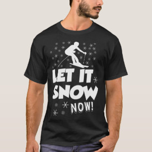 T-shirt Laisser Il Neige Maintenant Ski De Neige Sport