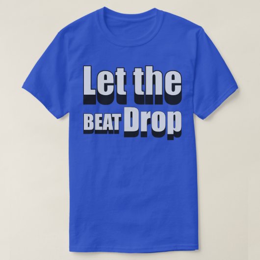 T-shirt Laisser le Beat tomber 1 (Design devant)