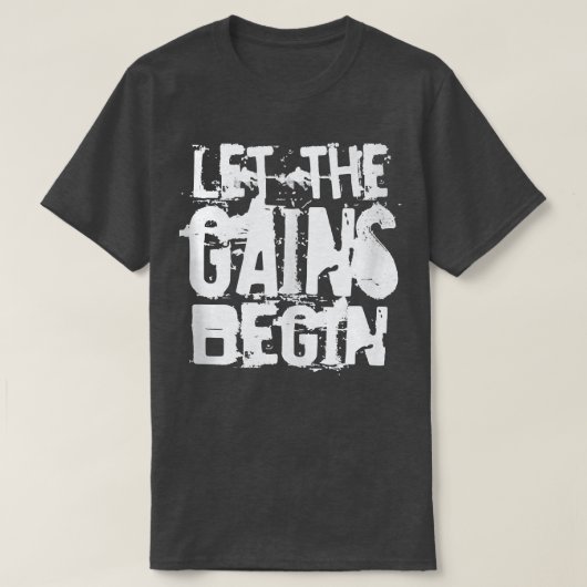 T-shirt Laisser les gains commencer entraînement gym train (Design devant)