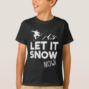 T-shirt Laisser neiger maintenant Snowboard