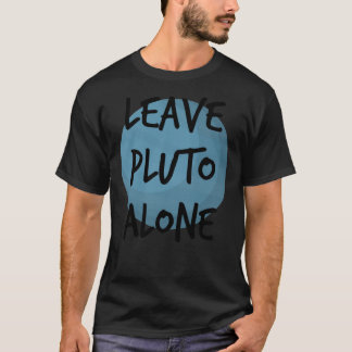 T-shirt Laisser Pluto Alone Planète Nerd Geek Science Astr