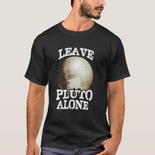 T-shirt Laisser Pluto seul Pluto PlanePluto