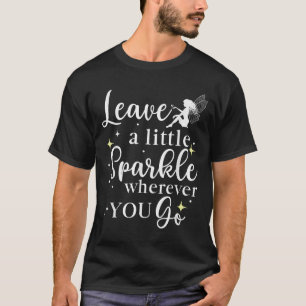 T-shirt Laisser Un Peu Étincelle Où Que Vous Allez Citer M