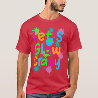 T-shirt Laissez Glow Crazy Colorful Citation Colorful Tie