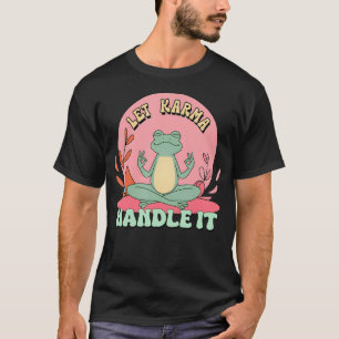 T-shirt Laissez Karma S'en Charger Zen Méditation