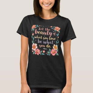 T-shirt Laissez La Beauté De Ce Que Vous Aimez Citer Rumi