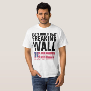 T-shirt LAISSEZ LA CONSTRUCTION des USA QUE MUR FREAKING