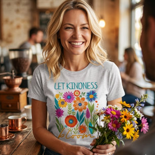 T-shirt Laissez la gentillesse s'épanouir.
