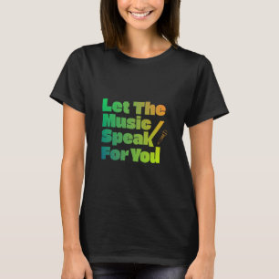 T-shirt Laissez La Musique Parler Pour Vous