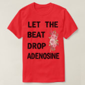 T-shirt Laissez Le Beat Laisser Tomber Adenosine Drôle Inf (Design devant)