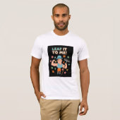 T-shirt Laissez-Le Moi ! Drôle de Jeu de Mots sur le Jardi (Devant entier)