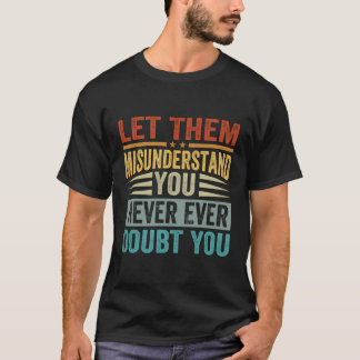 T-shirt Laissez-Les Comprendre Mal Vous Ne Vous Douter Jam