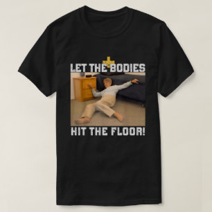 T-shirt Laissez Les Corps Atteindre Le Mème Du Sol