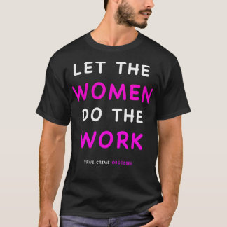 T-shirt Laissez les femmes faire le travail