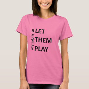 T-shirt Laissez-les jouer