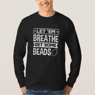 T-shirt Laissez-les respirer Obtenez des perles Travail de