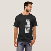 T-shirt Laissez-les simplement stimuler frère drôle de sen (Devant entier)