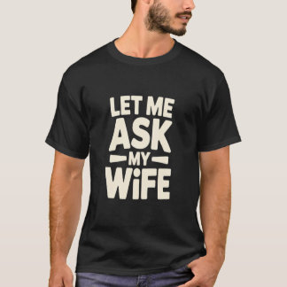 T-shirt « Laissez-moi demander à ma femme », Maria