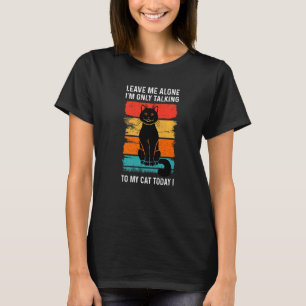 T-shirt LAISSEZ-MOI SEUL - Je ne parle qu'à mon CAT aujour